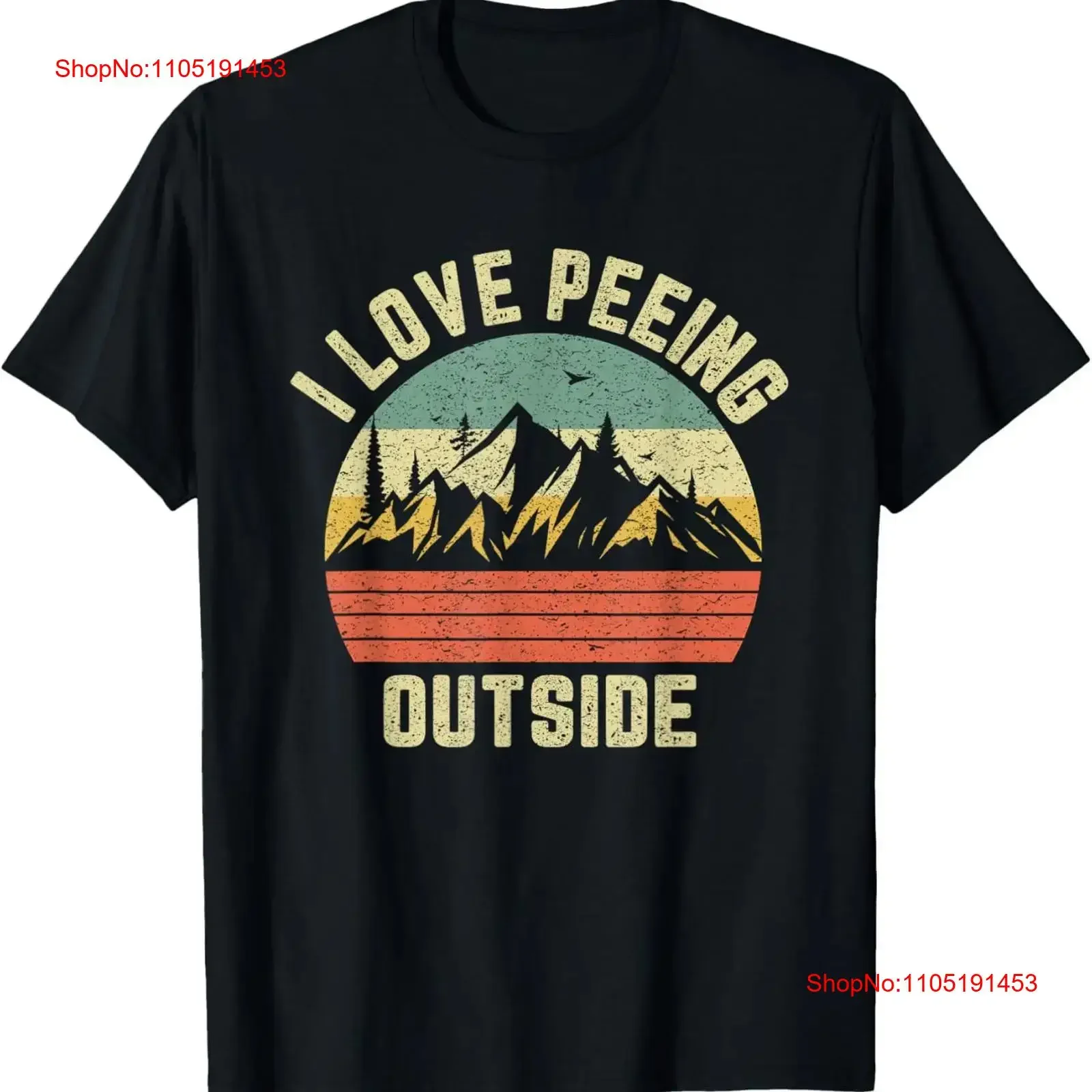 Funny Camping T Shirt Hiking Outdoors I Love Peeing Outside  vintage Washed designer clothes Unisex Stretched Slightly Casual