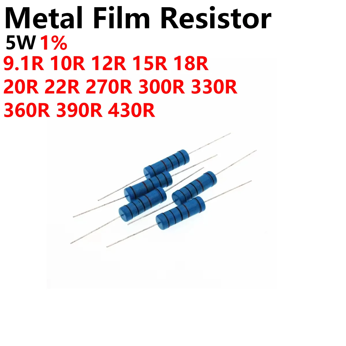 

25PCS 5W Metal Film Resistor 1R 10R 4.7R 3.3R 22R 24R 30R 33R 47R 68R 100R 220R 200R 330R 470R 680R 1K 10K 4.7K K 470K -1M 1%