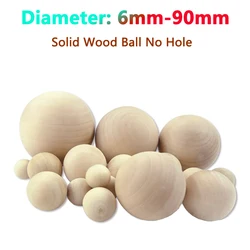 6mm-90mm Diameter Solid Wood Ball No Hole Natural Logs Handmade Wooden Round Beads DIY 6 8 10 12 15 18 20 25 30 35 40 45 50-90mm