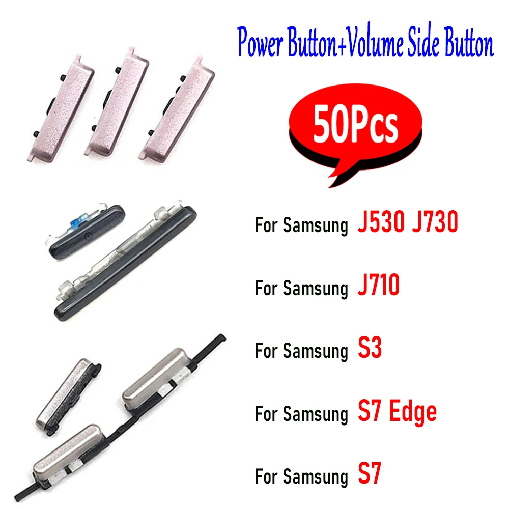 50Pcs，NEW For Samsung  J530 J730 / J710 / S3 / S7 / S7 Edge Power Button + Volume Side Button Repair Replacement Part