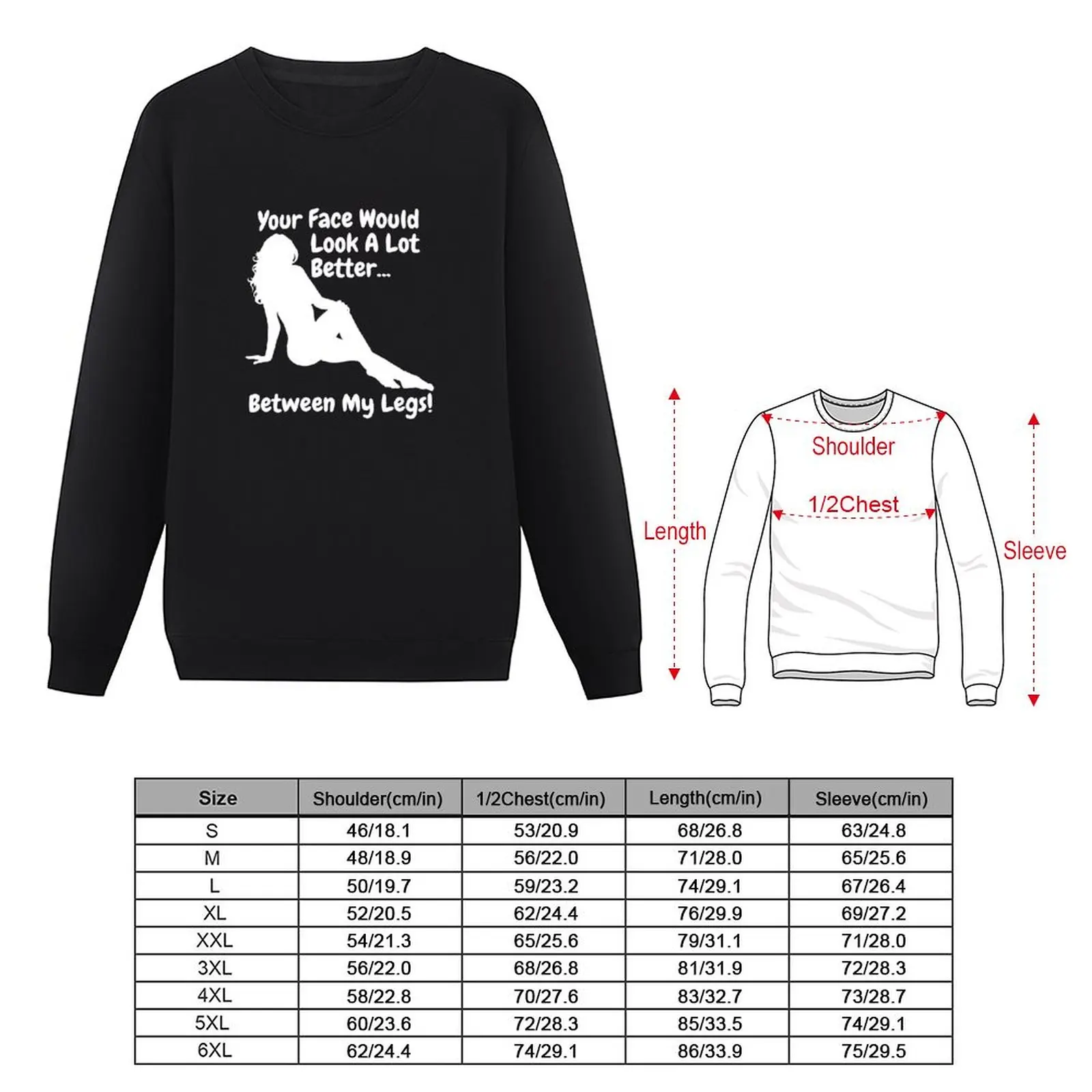 Your Face Would Look A Lot Better Between My Legs - for dark colors Pullover Hoodie autumn clothes sports sweatshirt man