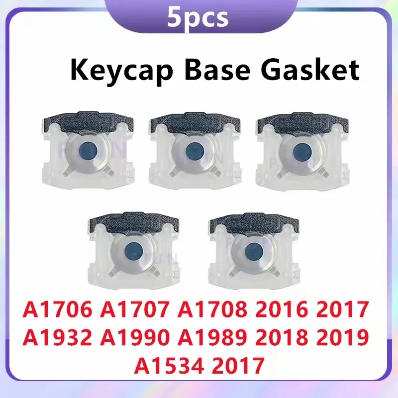 5PCS Laptop Keycap Base Gasket For Macbook Pro A1706 A1707 A1708 2016 2017 A1932 A1990 A1989 2018 2019 A1534 2017 Key Cap Base