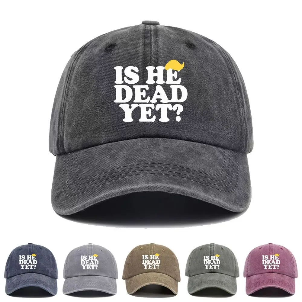 Vintage Washed Baseball Cap Is He Dead Yet Slogan Print Graphic Unisex Streetwear Casual Trucker Style Summer Cotton Sun Hat