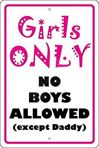 Metal Sign Girls Only No Boys Allowed Except Daddy Sign Metal Tin Sign Metal Wall Plaque Tin Sign 8 x 12