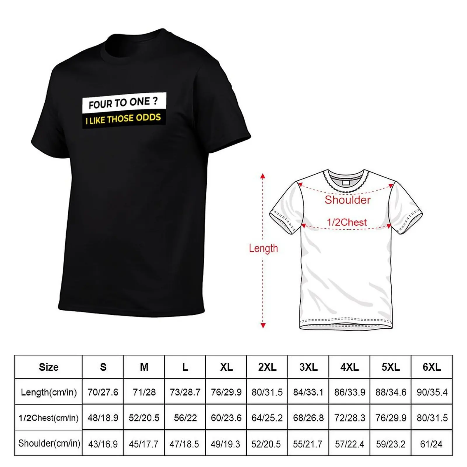 I like those odds T-Shirt funny t shirts dark humor t shirts designer funny t shirts cotton T-shirt