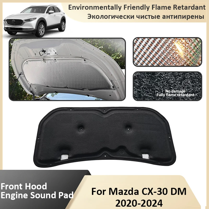 Front Hood Engine For Mazda CX-30 DM 2020 2021 2022 2023 2024 Sound Insulation Mat Flame Retardant Pad Car Accessorie Auto Parts