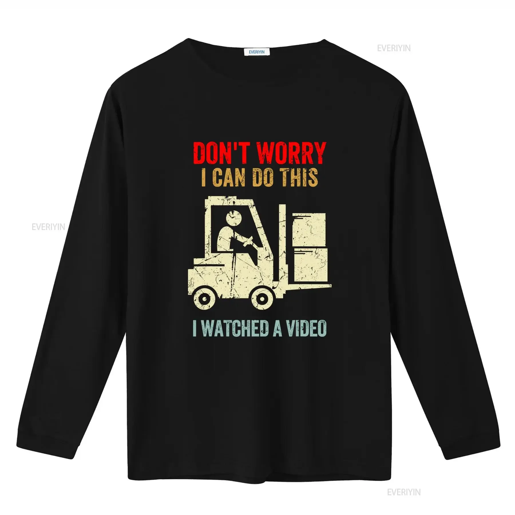 Funny Forklift Driver T Shirt Don't Worry I Can Do This Watched A Video Design Perfect for Warehouse Workers vintage Washed
