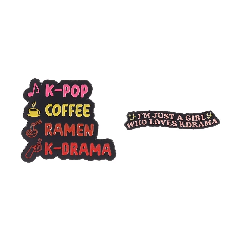 

K-POP COFFEE RAMEN K-DRAMA Enamel Pin I'm Just A Girl Who Loves KDRAMA Brooch Funny Quote Lapel Badge Jewelry Gift for Friends