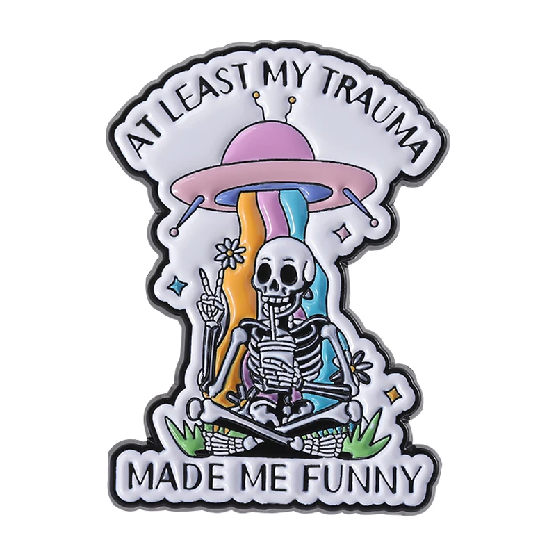 Rainbow UFO Skeleton Enamel Pin AT LEAST MY TRAUMA MADE ME FUNNY Brooch Lapel Pins Badge Backpack Accessories Punk Jewelry Gifts