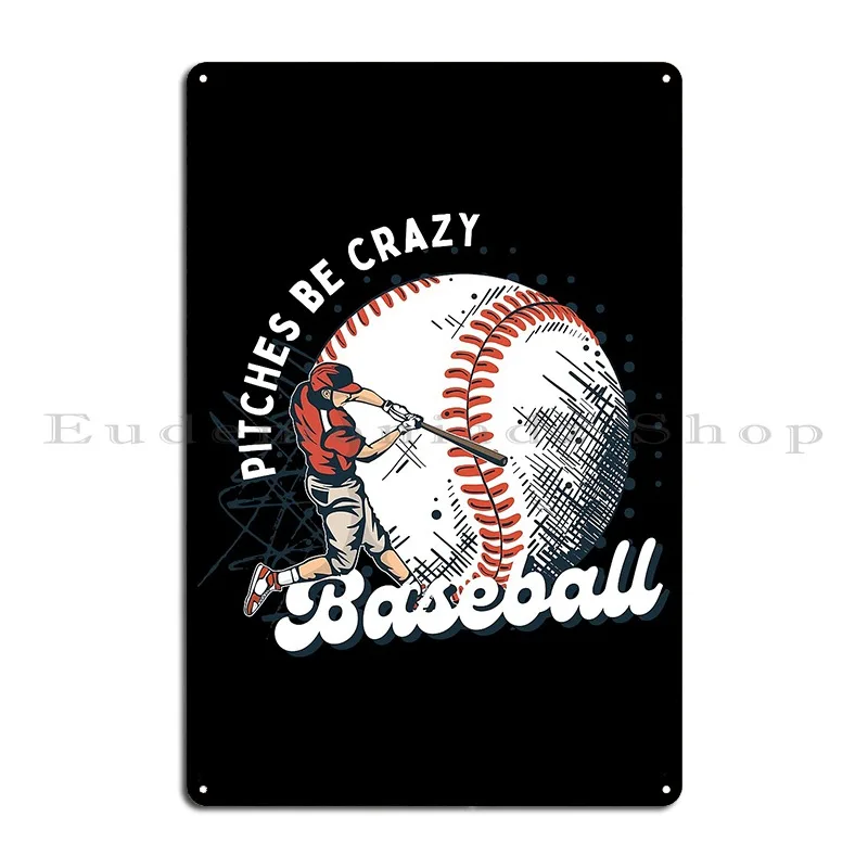 Pitches Be Crasy Metal Sign Plaques Mural Cinema Wall Cave Designs Kitchen Tin Sign Poster