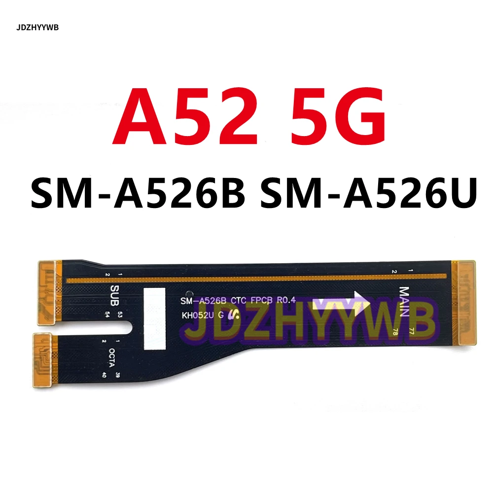 LCD Display Main Board Motherboard Mainboard Connector Flex Cable For Samsung Galaxy A52 5G A526U A526B A526W A526