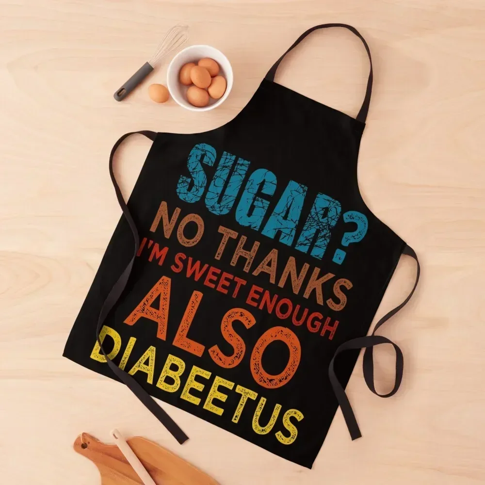 

No Sugar Thanks I'm Sweet Enough Also Diabeetus - Diabetes Diabeetus Funny - diabeetus diabetes meme Apron christmas 2025 Apron