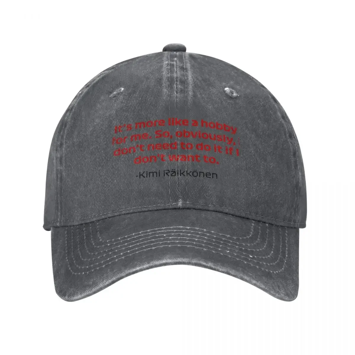 

Kimi Rikknen Its more like a hobby for me full quote Baseball Cap sailor cap for men Sun Cap Men's Baseball Women's