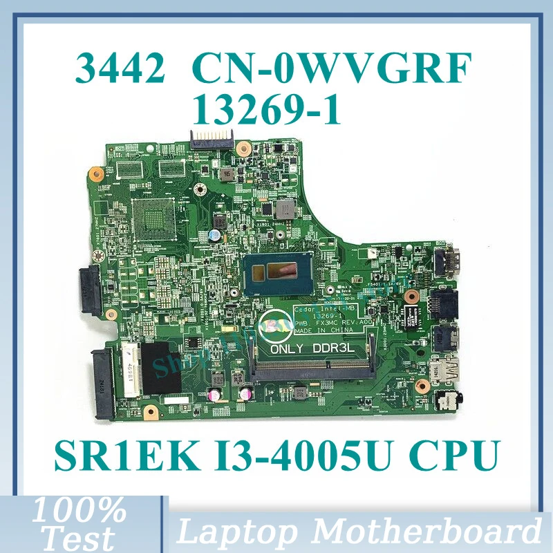 

CN-0WVGRF 0WVGRF WVGRF BR-0WVGRF With SR1EK I3-4005U CPU Mainboard 13269-1 For Dell 3442 Laptop Motherboard 100%Full Tested Good