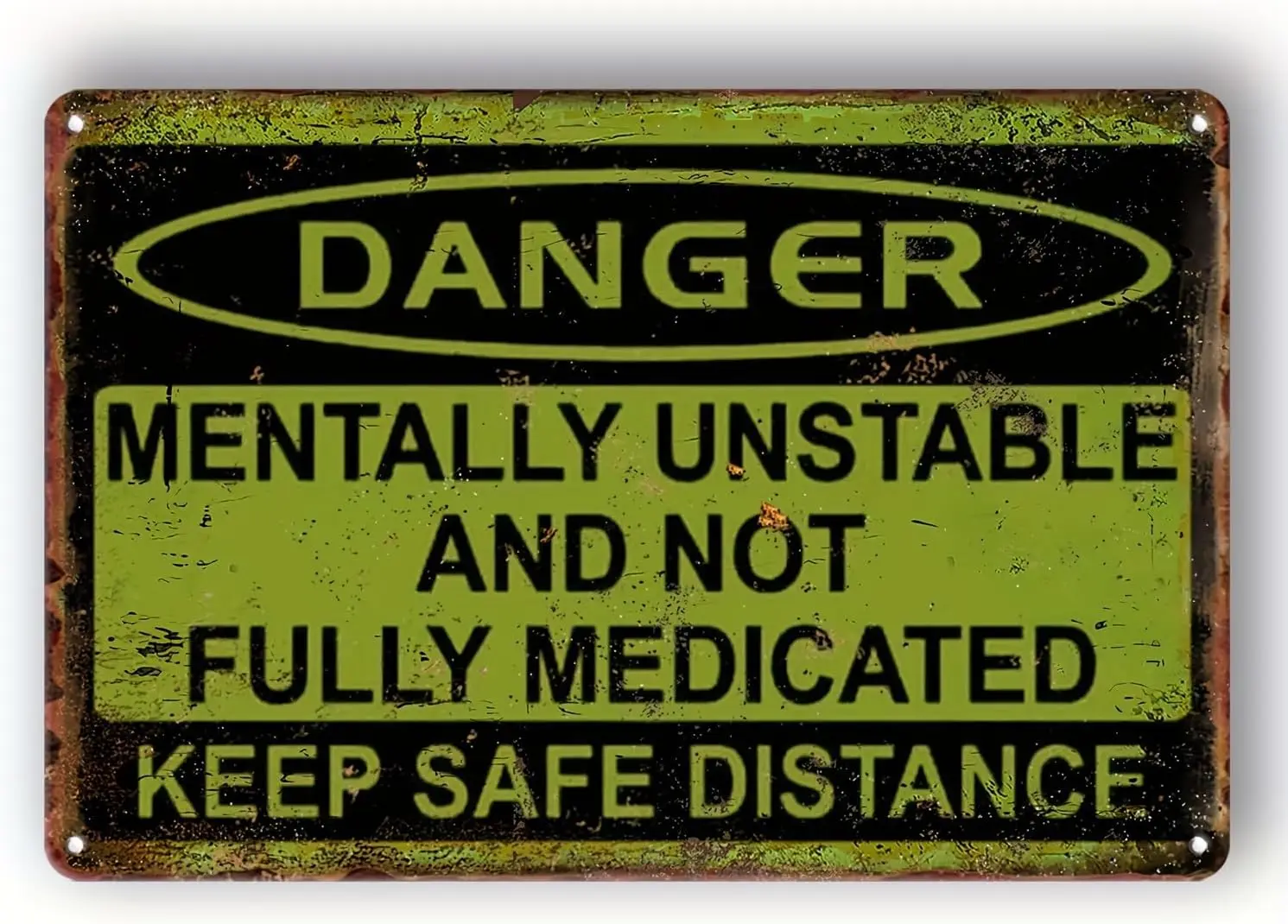 Y1,Vintage Metal Aluminum Sign Decor ;,Funny Mentally Unstable And Not Fully Medicated Keep Safe Distance Vintage