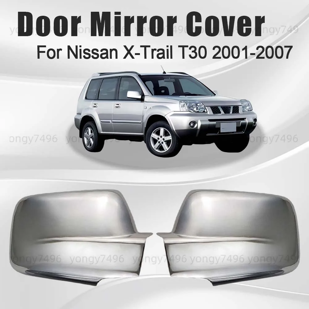 

Обновление автомобиля, хромированная серебряная крышка зеркала на дверь для Nissan X-Trail T30 2001 2002 2003 2004 2005 2006 2007, наклейки для украшения автомобиля
