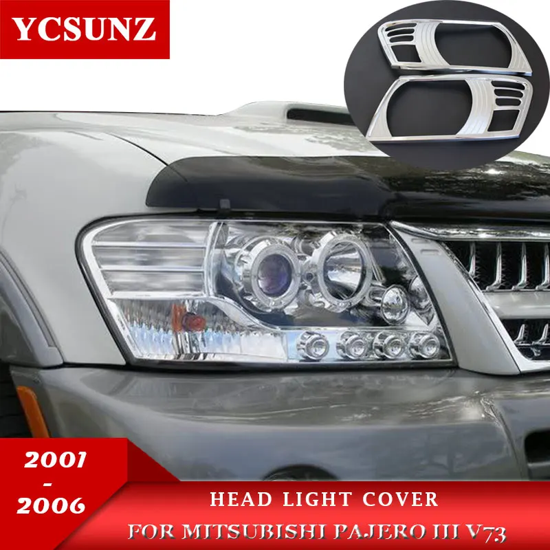 ABS chrome headlight cover For Mitsubishi Pajero III V6 V73 2001 2002 2003 2004 2005 2006 Canvas Top front lamp hood parts