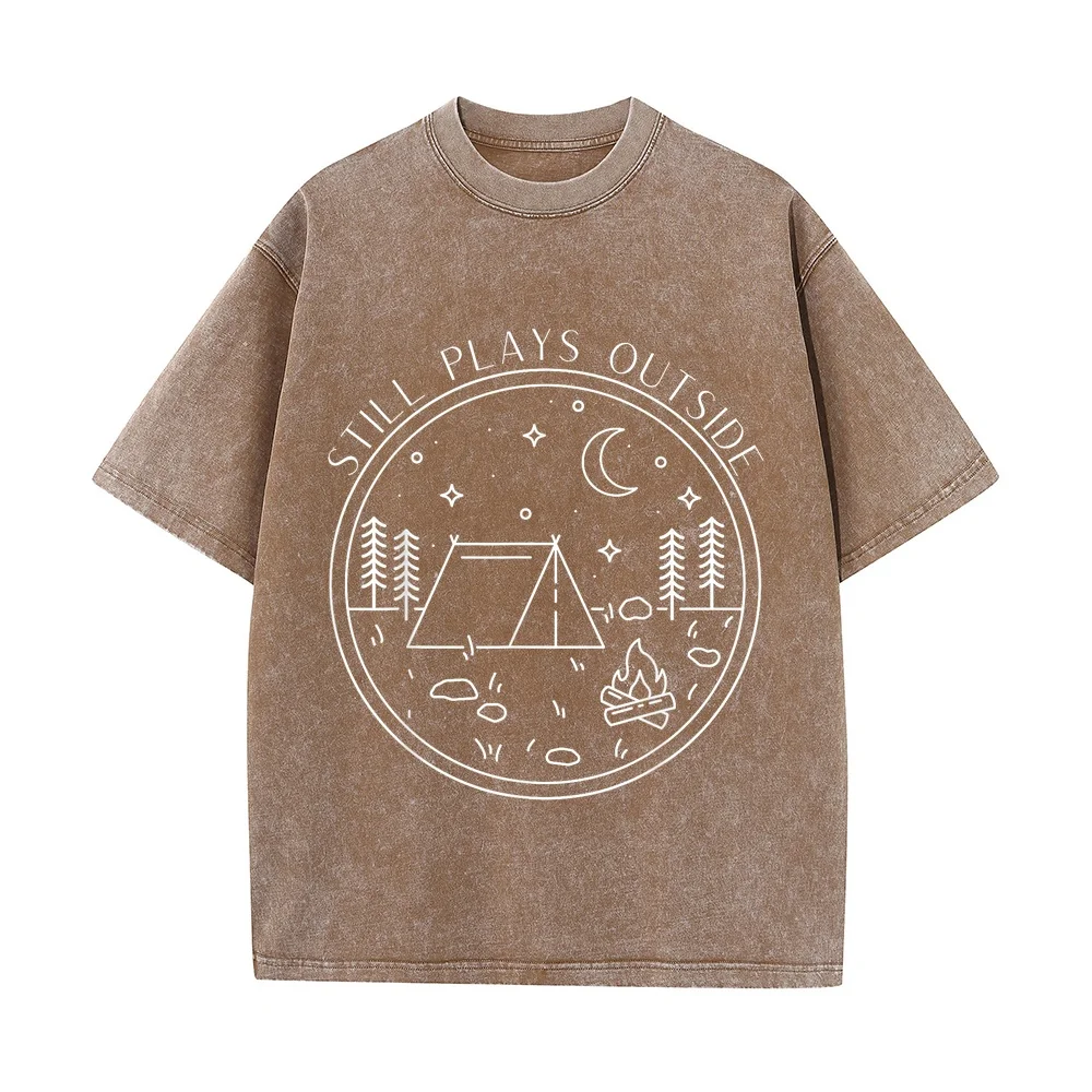 Camping Quote Still Plays Outside T-Shirt Luxury Brands Gothic Clothing Shirts Graphic Tee Cotton T Shirt For Gift Casual