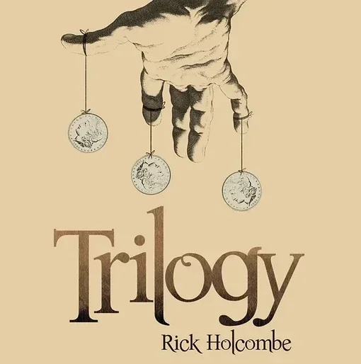 Trilogy by Rick Holcombe  -Magic tricks