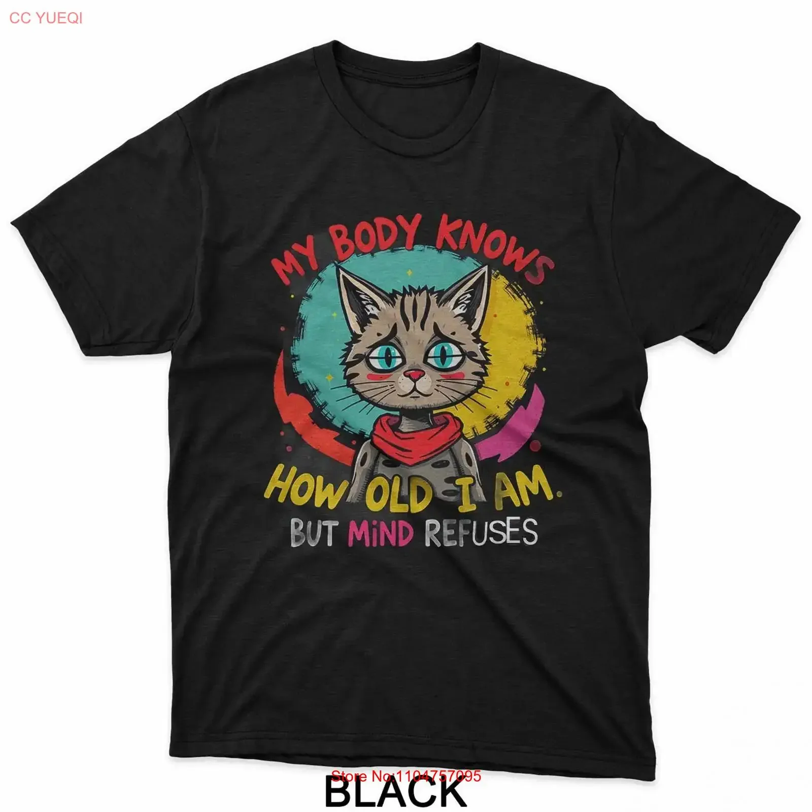 My Body Knows How Old I Am But Mind Refuses T Shirt vintage Washed Breathable Versatile Stretched Comfortable
