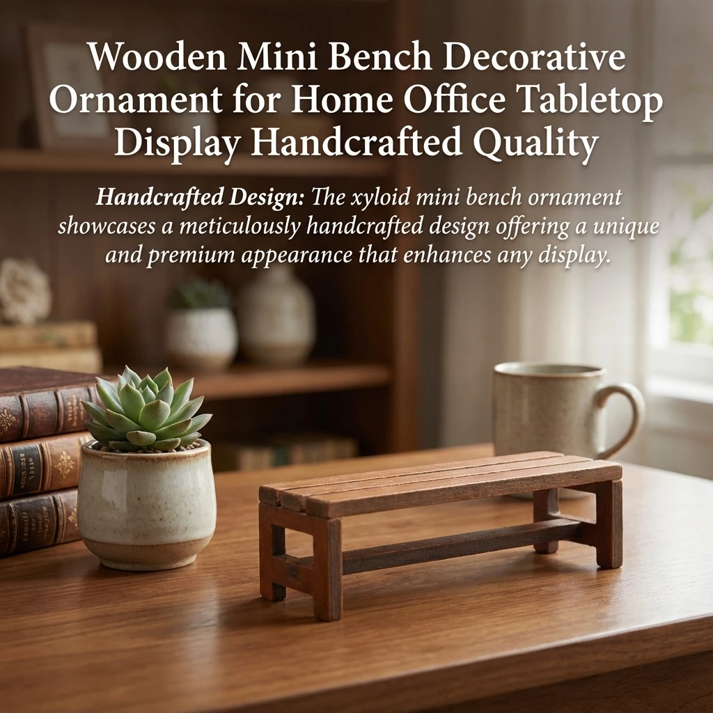 Xyloid Mini Bench Decorative Ornament for Home Office Tabletop Display Handcrafted Quality