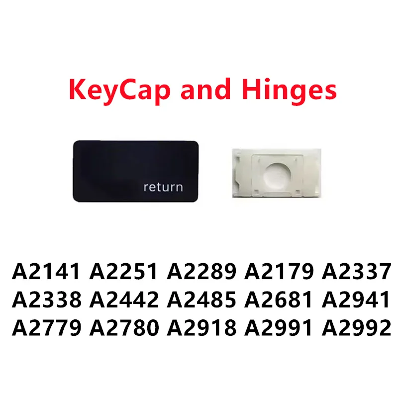 Return KeyCap and Hinges Applicable For A2141 A2251 A2179 A2337 A2338 A2442 A2485 A2681 A2941 A2779 A2780 A2918 A2991 A2992