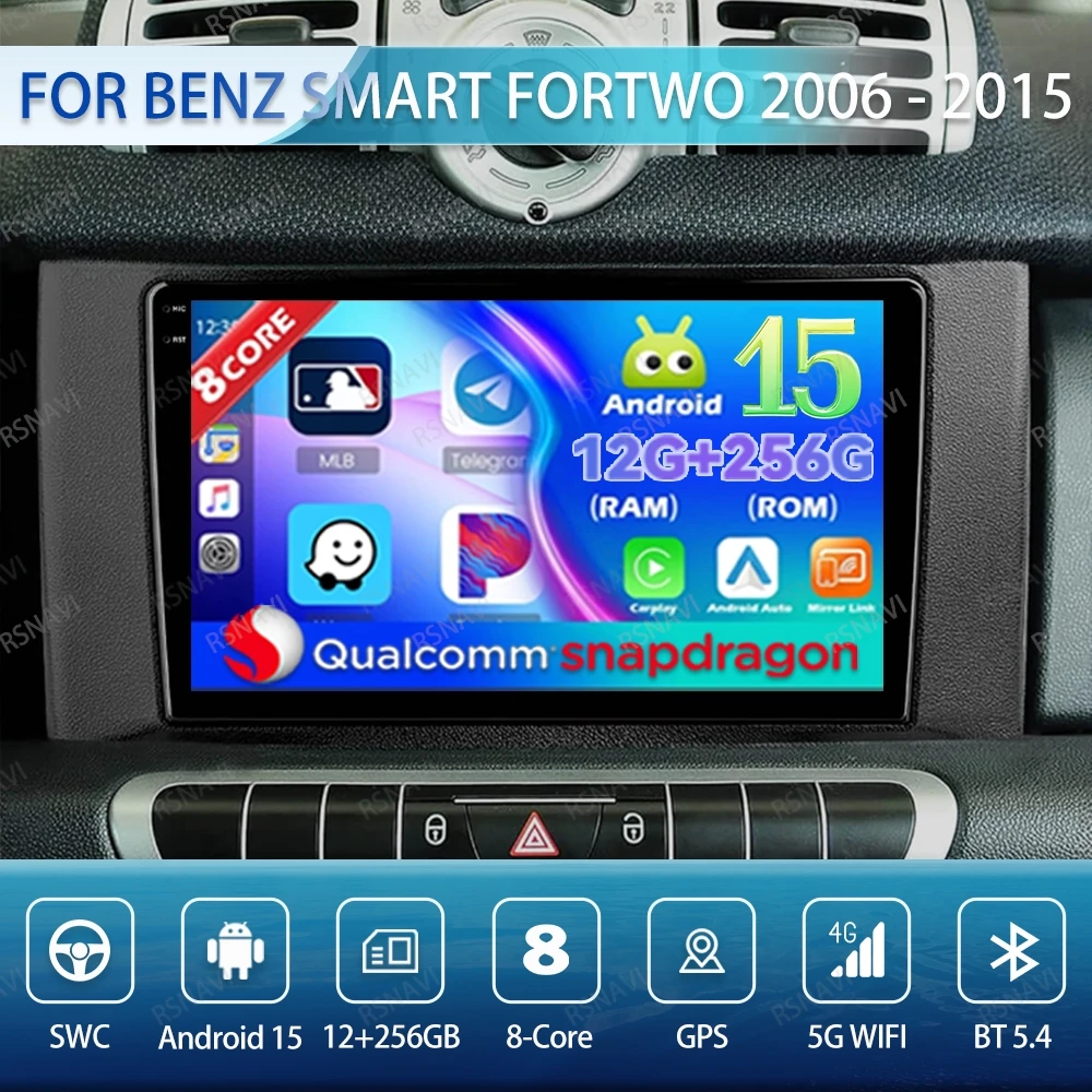 

Android 15 Car Radio For Benz Smart Fortwo 2006 - 2015 Viedo Player DVD 4G LTE Wireless Carplay Auto Head Unit Qualcomm GPS QLED