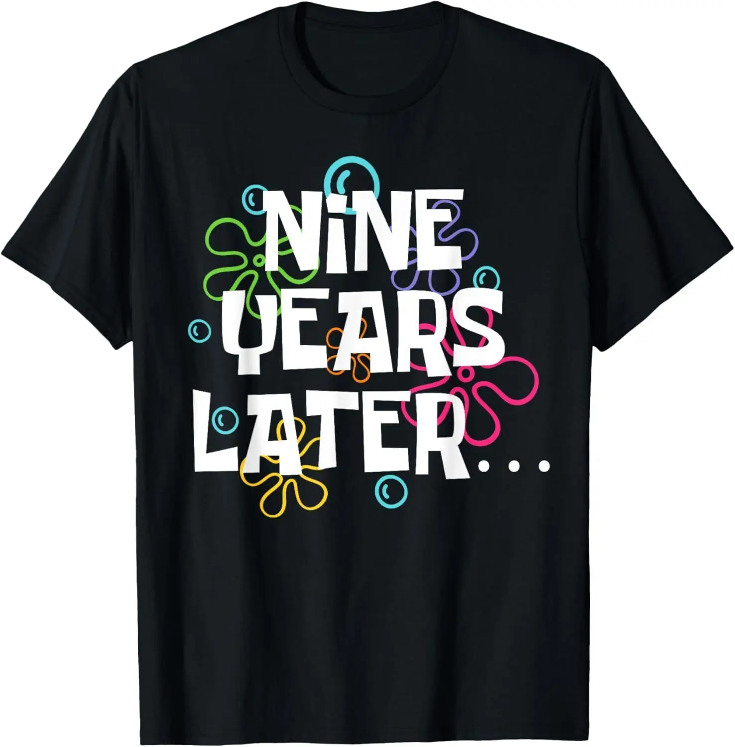 Nine Years Later Funny Meme 9 Year Old 9th Birthday Party T-Shirt