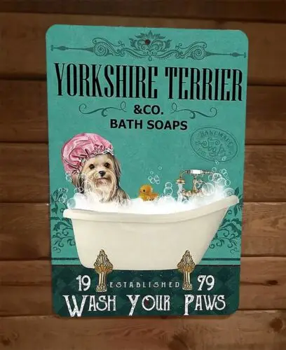 Yorkshire Terrier Bath Soap Wash Your Dog Paws 8x12 Metal Wall Animal Sign sign