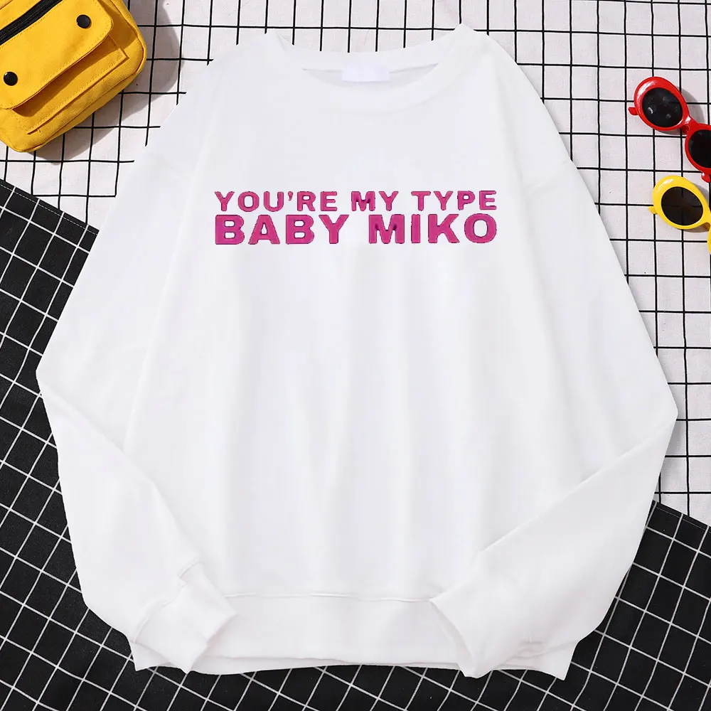 

You're My Type Miko Baby Graphic Hoodies Women Fashionable Casual Long Sleeve Y2K Clothes Ropa Mujer Women's Sweatshirts