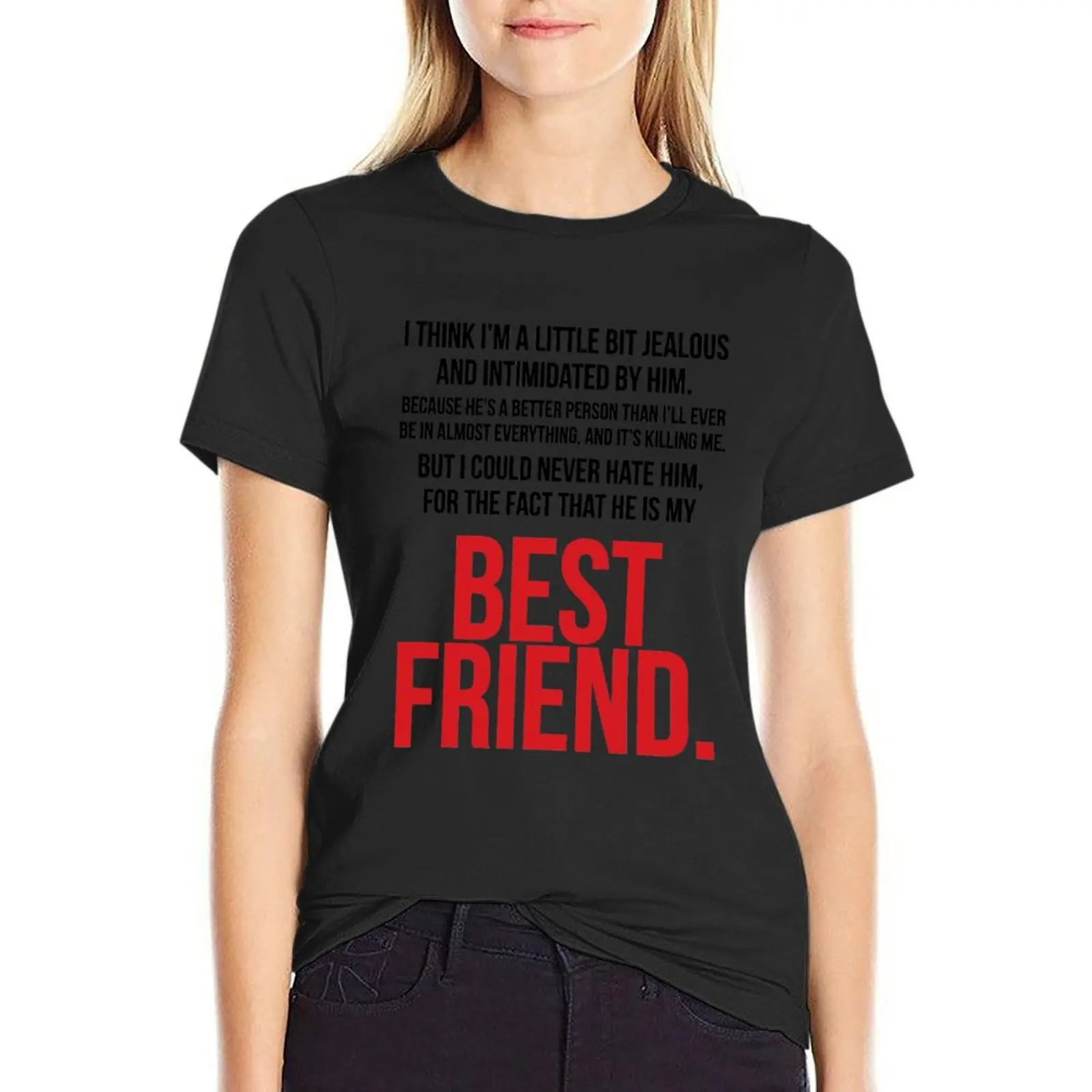 I'm jealous but I don't hate my best friend (Male) T-Shirt customs design your own animal prinfor tops Women