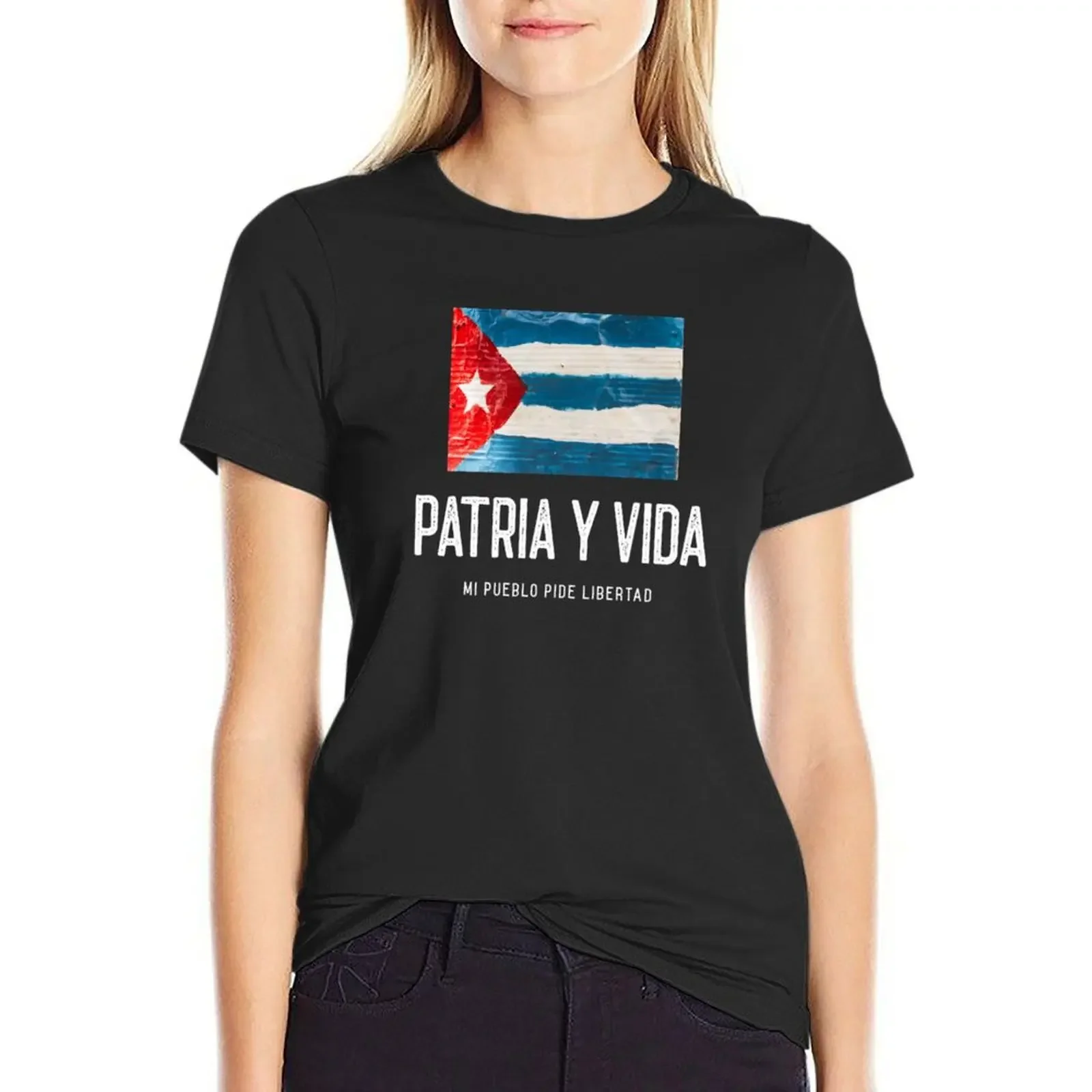 

PATRIA Y VIDA - MI CUBA PIDE LIBERTAD T-Shirt Female clothing sports fans plus sizes cute tops plain t shirts for Women