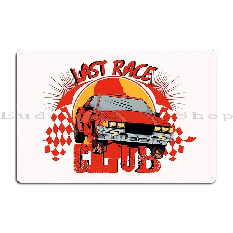Dangerous Art Last Race Club Metal Plaque Poster Bar Living Room Personalized Party Club Wall Decor Tin Sign Poster