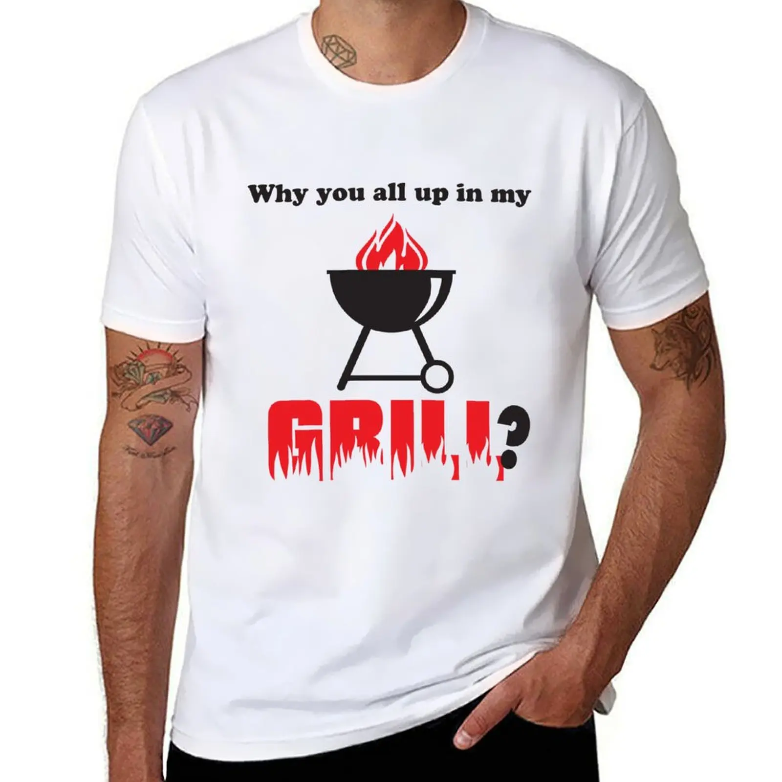 

Why You All Up in My Grill T-Shirt man t shirts for men man graphic t shirt T-Shirt