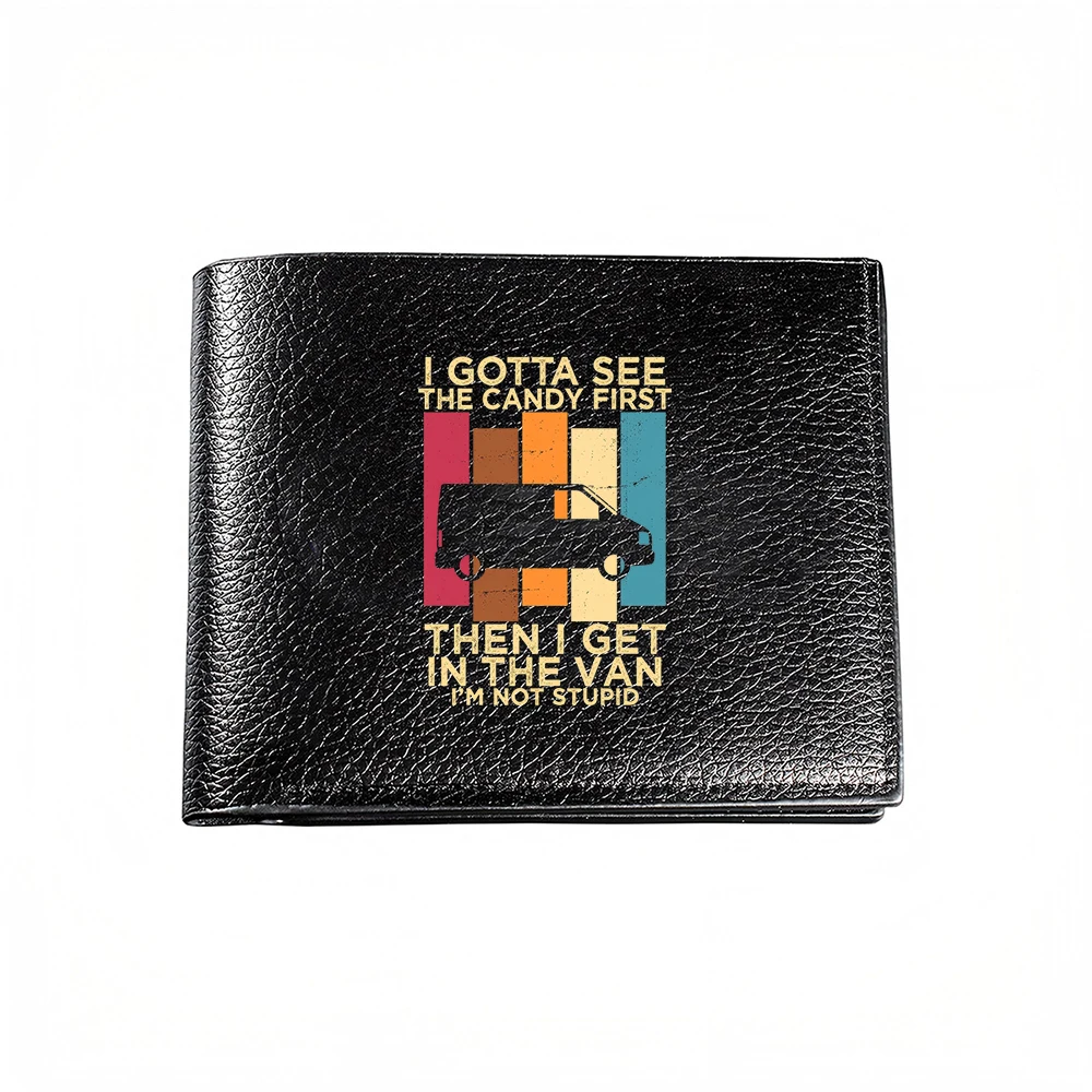 I Gotta See The Candy First Then I Get In The Van Im Not Stupid Mens Wallet Card Holder Casual Business Fashion Print
