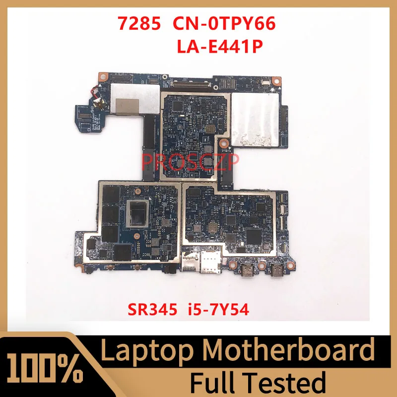 Mainboard CN-0TPY66 0TPY66 TPY66 For DELL Latitude 7285 Laptop Motherboard LA-E441P With SR345 I5-7Y54 CPU 100% Full Tested OK