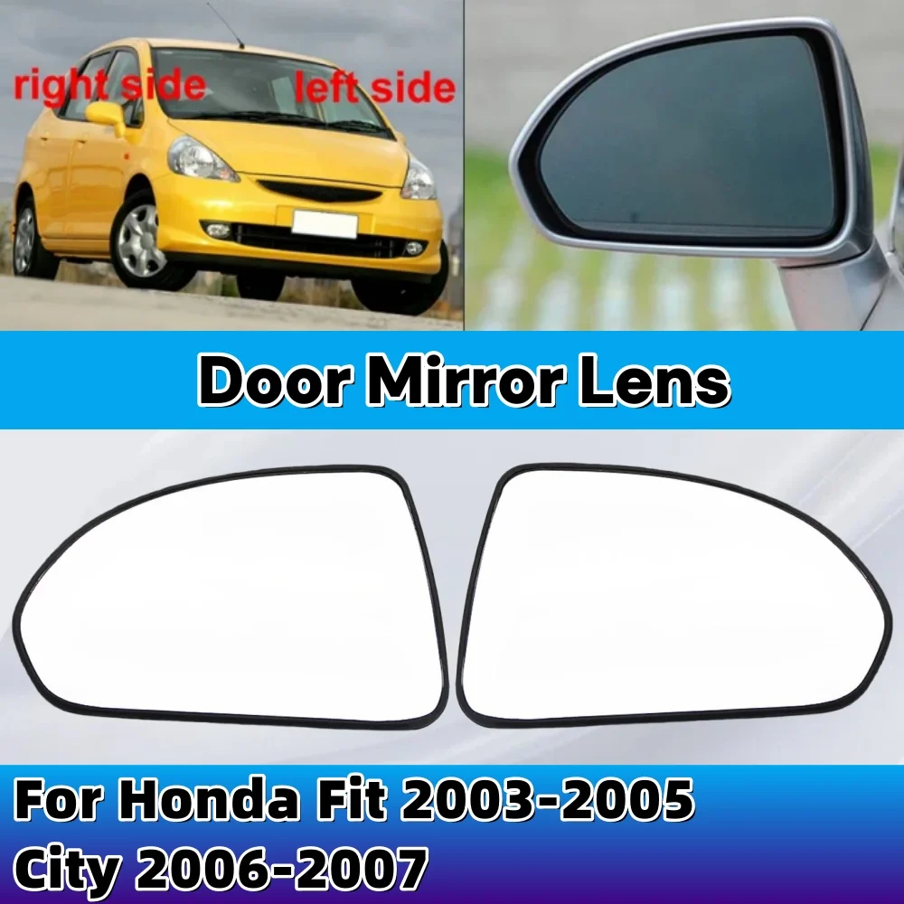 

For Honda Fit 2003-2005 City 2006-2007 Door Mirror Lens Door Wing Rear View Mirror Glass Without Heating Car Rearview Accessory