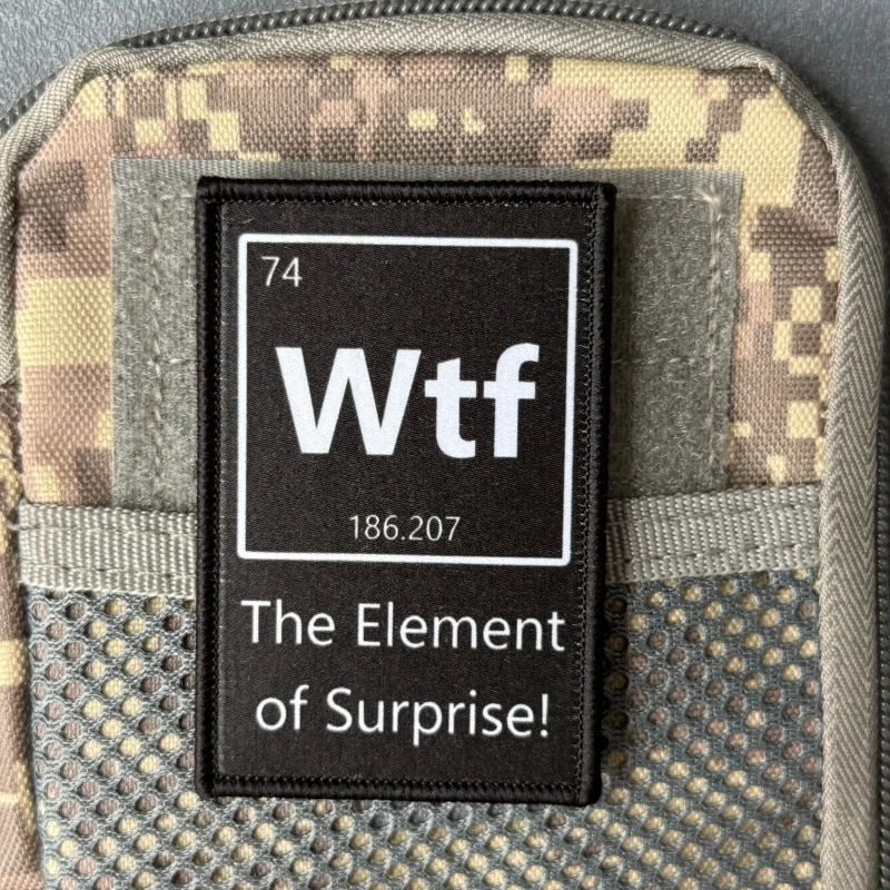 WTF The Element of Surprise Periodic Table Funny Tactical Patch Badge Printed Hook and Loop Backpack Clothing Stickers Armbands