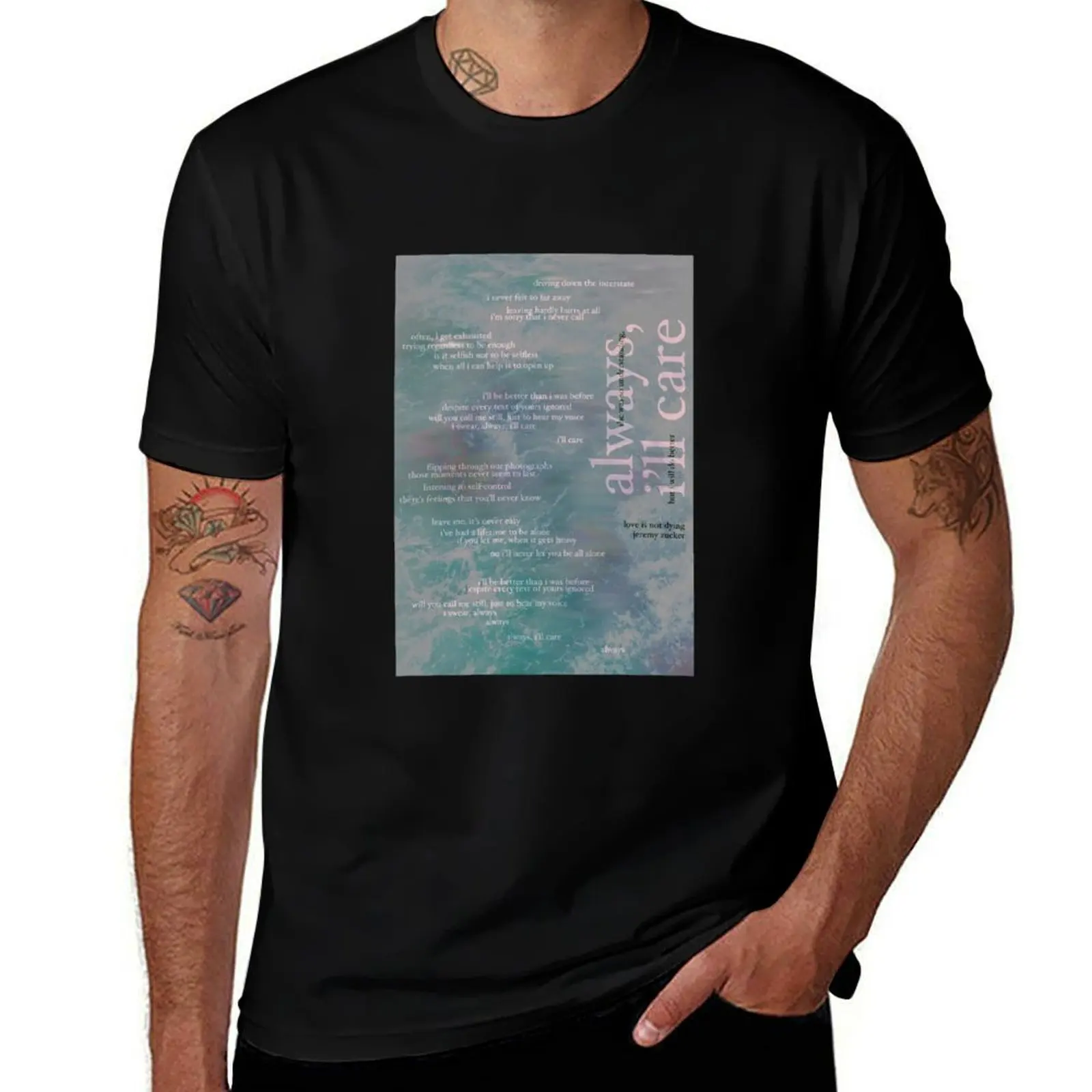 always, ill care - love is not dying jeremy zucker typographic T-Shirt cotton t shirt man T-Shirt
