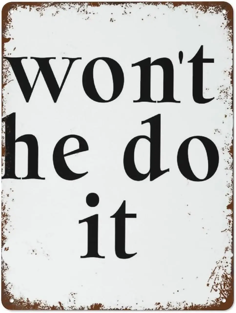 Y1, Won;t He Do It – Panneaux en métal – Décoration murale exquise en métal – Affiches inspirantes avec affirmations positives à suspendre pour le bureau