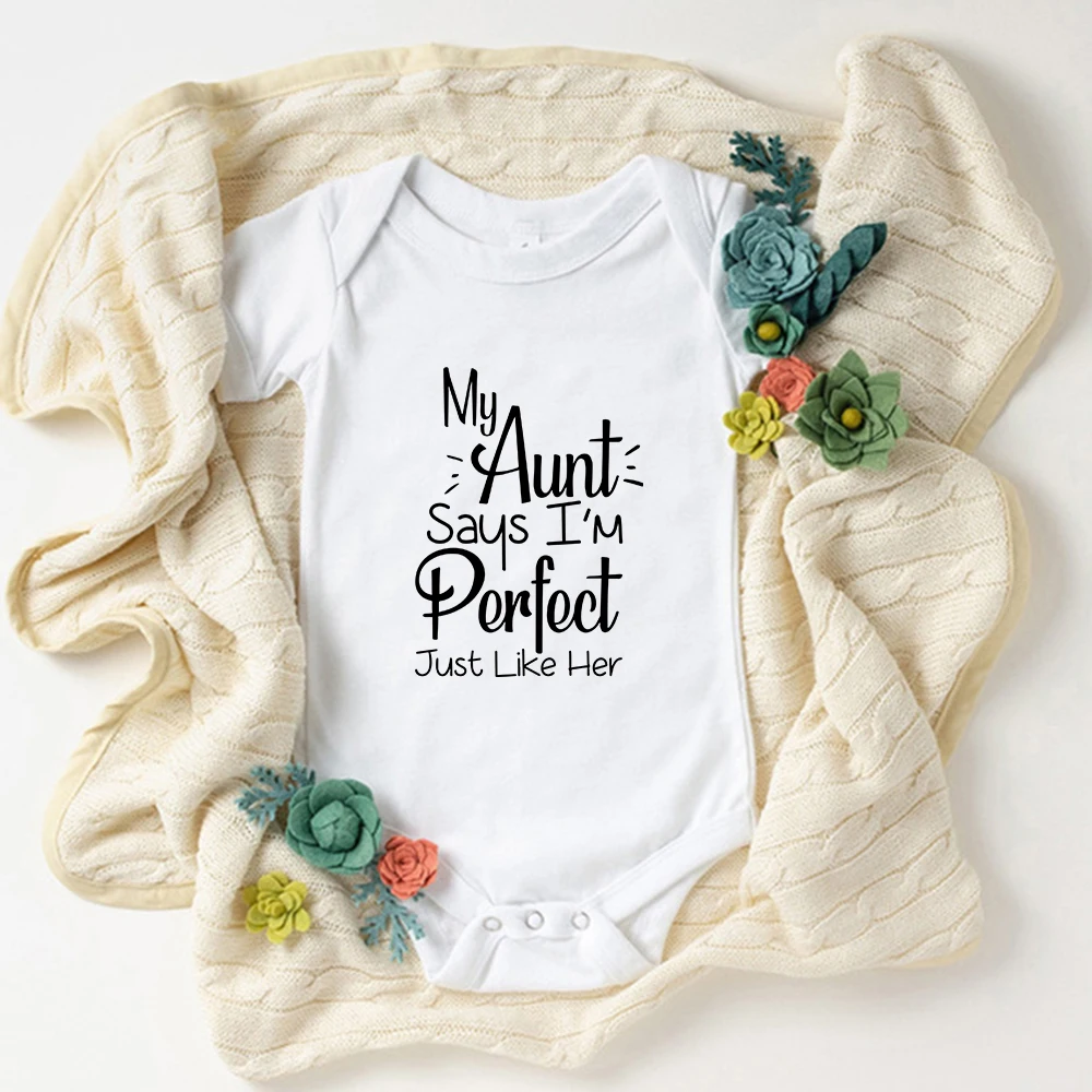 My Aunt Says I'm Perfect Just Like Her Fun Baby Onesies European American Fashion Trend Newborn Boy Girl Clothes Cotton Bodysuit