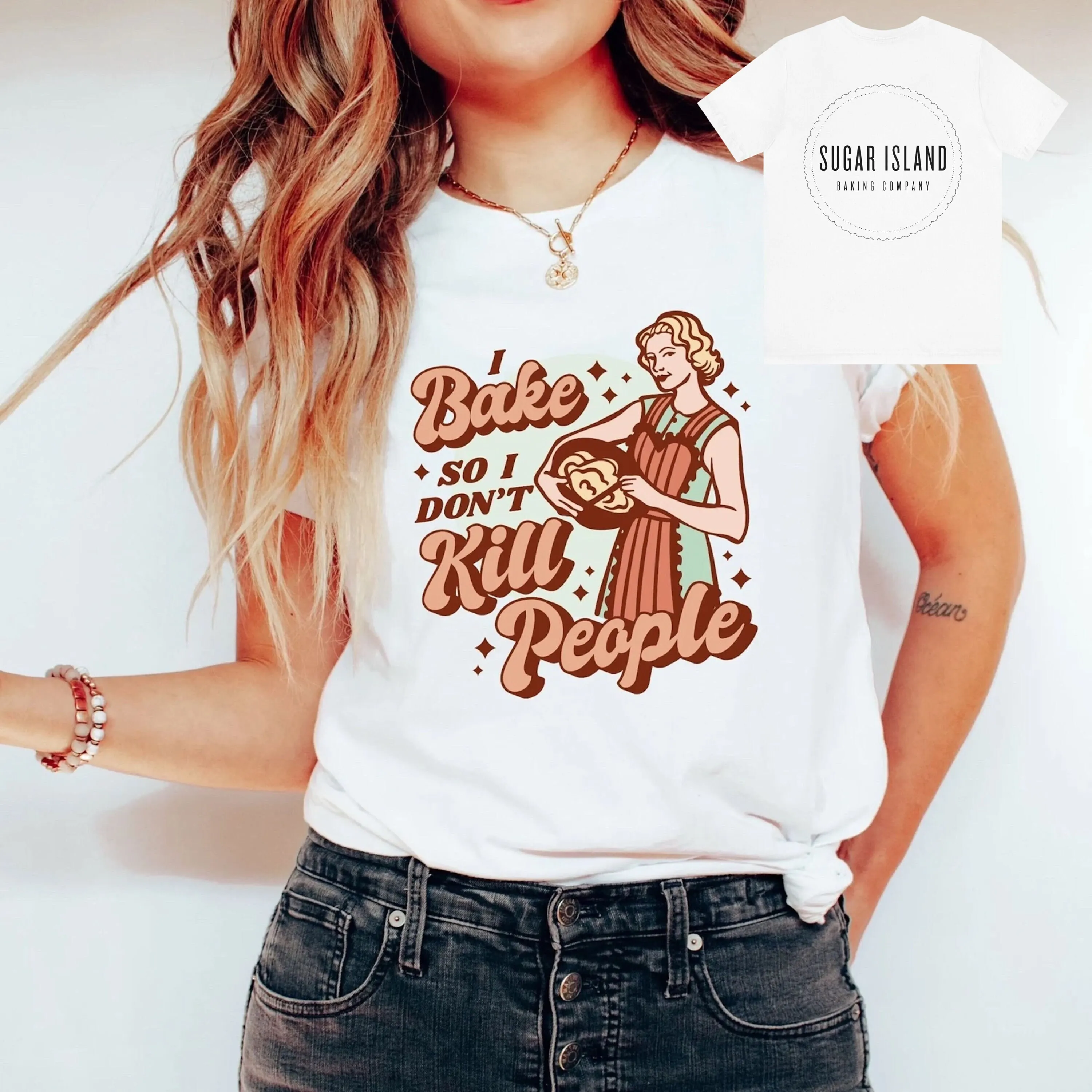 

Front Print Back I Bake So Don t Kill People Sugar Island Baking Company Logo shirt
