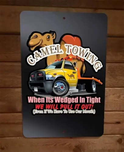 1 pcs,Camel Towing When Its Wedged In We Will Pull It Out 8x12 Metal Wall Sign