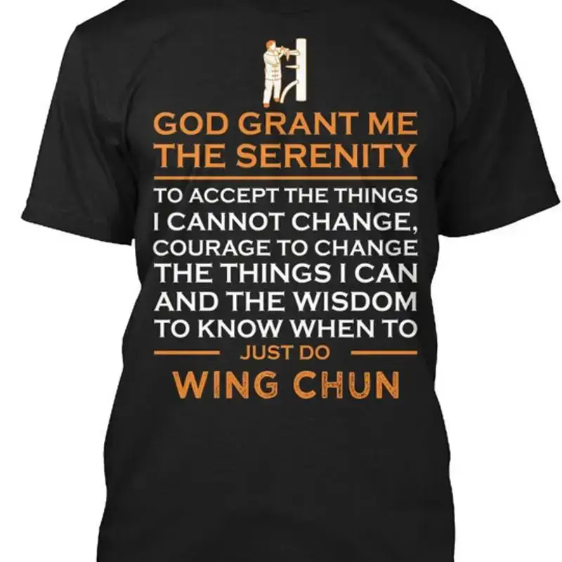 God Grant Me Serenity To Accept Things Do Wing Chun T Shirt Made in USA S 5XL