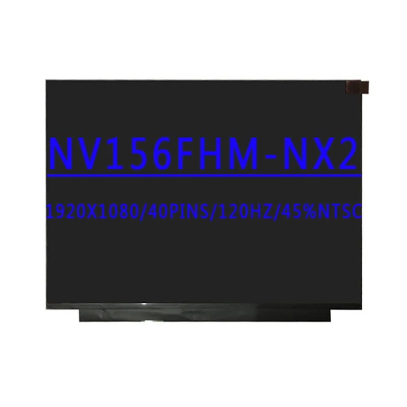 

NV156FHM-NX2 NV156FHM-NX1 LM156LFGL04 15,6-дюймовый экран 1920X1080 FHD 40PINS 120 Гц для DELL G5505 ASUS FX505 FX531 FX571