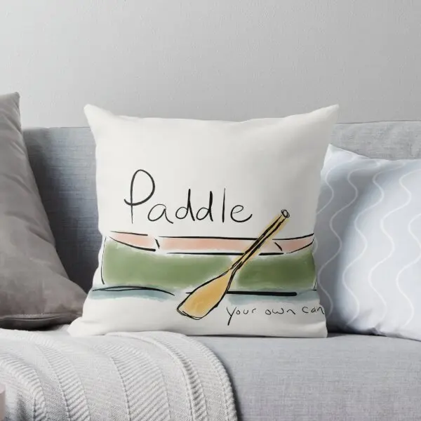 Paddle Your Own Canoe  Printing Throw Pillow Cover Decor Car Sofa Fashion Bedroom Anime Soft Pillows not include One Side