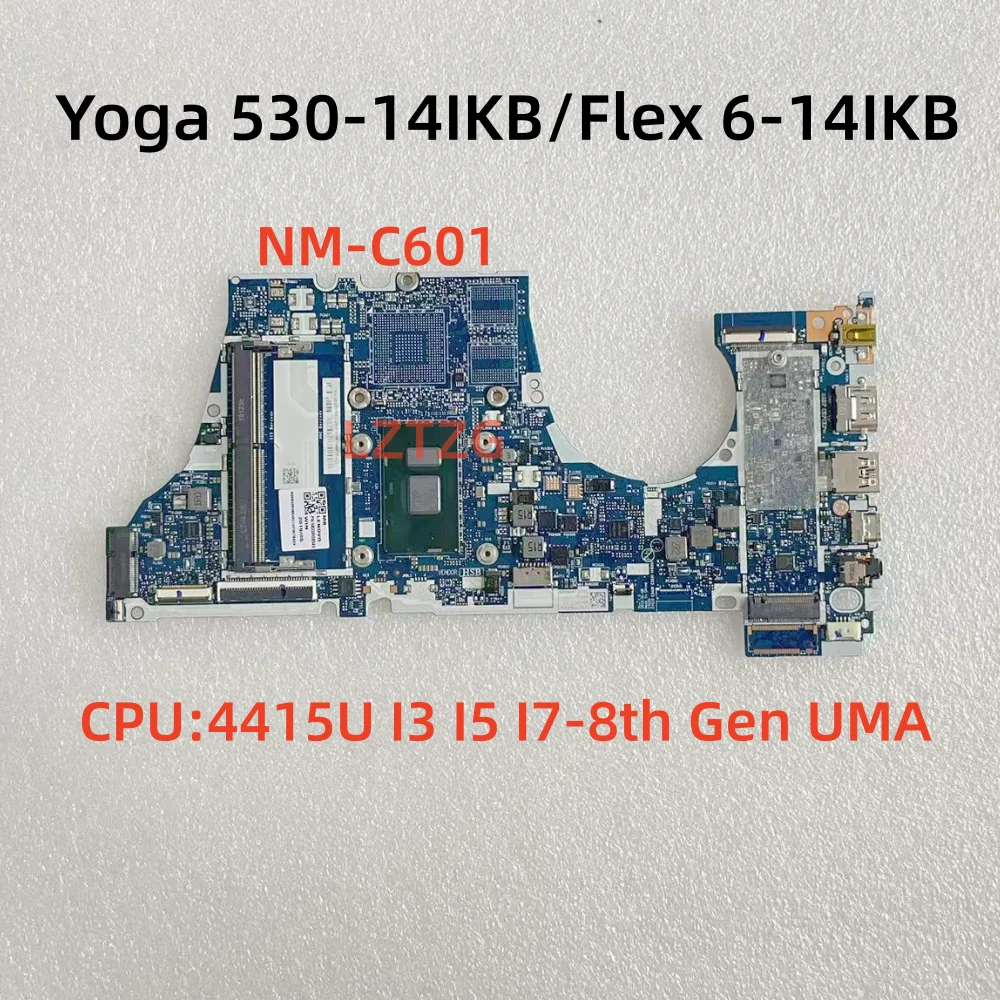 

NM-B601 для Lenovo Yoga 530-14IKB/Flex 6-14IKB, материнская плата для ноутбука CPU4415U I3 I5 I7-8th Gen UMA, 100% протестировано, ОК