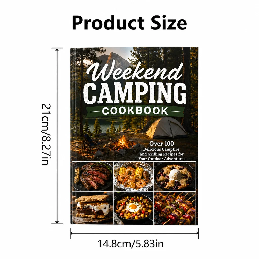 Weekend Camping Cookbook: Over 100 Delicious Campfire and Grilling Recipes for Your Outdoor Adventures