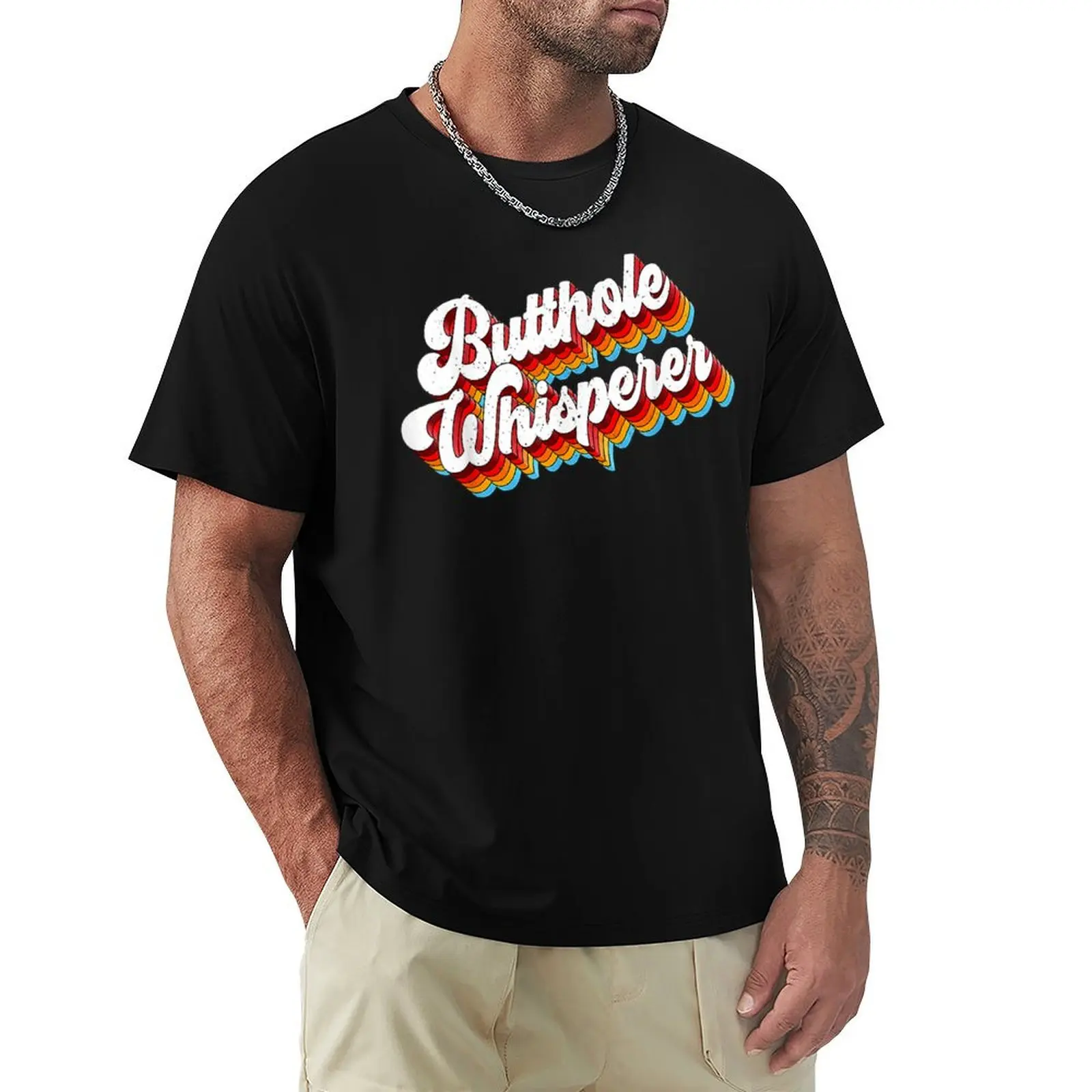 Butthole Whisperer Sarcastic Jokes T-Shirt Sweat Absorbing Sports Tee Shirt