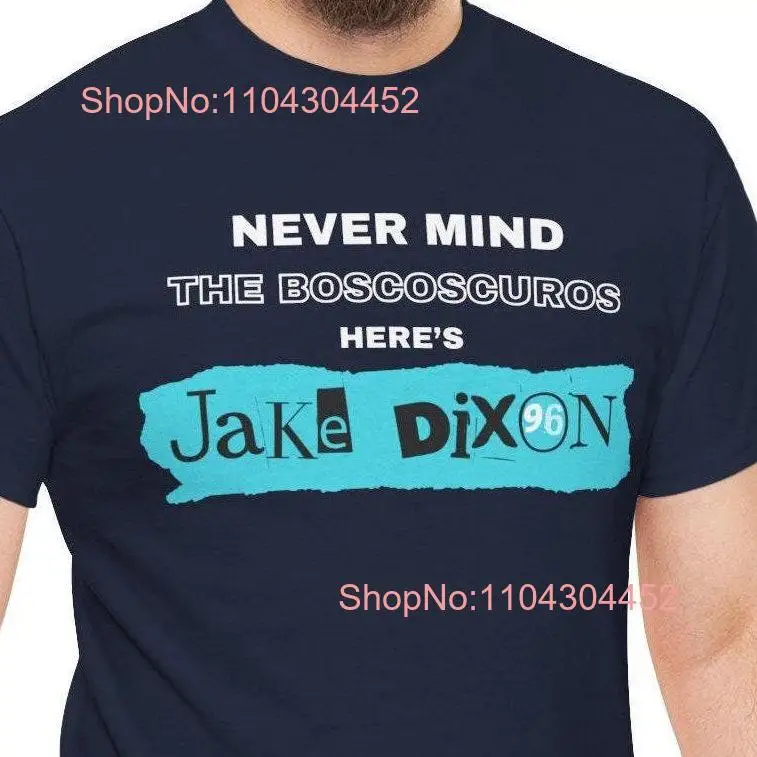 2024 Jake Dixon Moto2 t shirt Never Mind The Boscoscuros Here's long or short sleeves